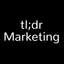 tl;dr Marketing